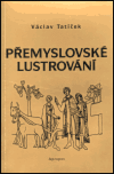 Přemyslovské lustrování Václav Tatíček