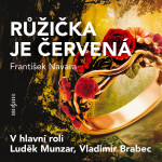 Růžička je červená - František Navara - audiokniha