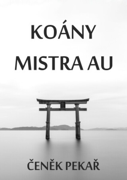 Koány Mistra Au - Čeněk Pekař - e-kniha