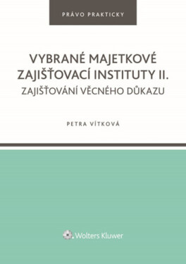 Vybrané majetkové zajišťovací instituty II. - Petra Vítková