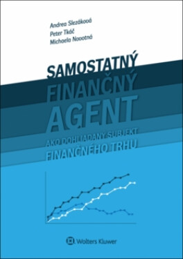 Samostaný finančný agent ako dohliadaný subjekt finančného trhu - Andrea Slezáková