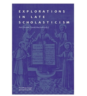 Explorations in Late Scholasticism - Tomáš Machula