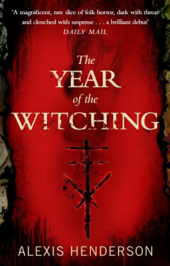 The Year of the Witching - Alexis Henderson