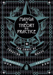 Manga in Theory and Practice: The Craft of Creating Manga - Hirohiko Araki