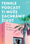 Tenhle podcast ti může zachránit život - Tiffany Crumová