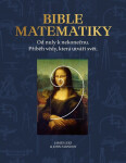 Bible matematiky - Od nuly k nekonečnu. Příběh vědy, která utváří svět. - John Farndon