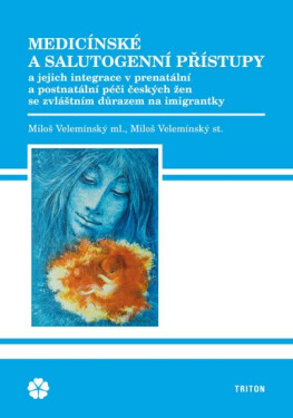 Medicínské a salutogenní přístupy - Miloš Velemínský st.