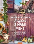 Půjdeš s námi ven? - Objevitelské výpravy za přírodou ve městě - Peter Wohlleben