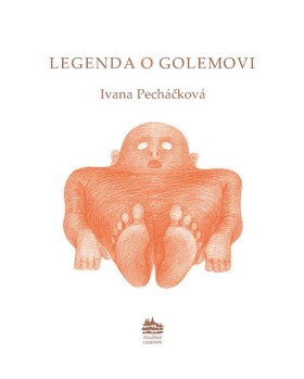 Die legende vom Golem: Legenda Golemovi Ivana Pecháčková