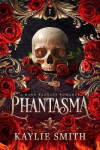 Phantasma: A dark fantasy romance - Kaylie Smith