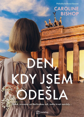 Den, kdy jsem odešla - Caroline Bishop