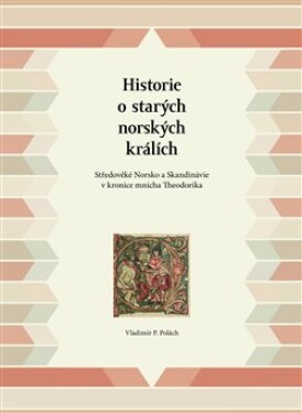 Historie starých norských králích Vladimir Polach