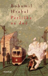 Perlička na dně - Bohumil Hrabal