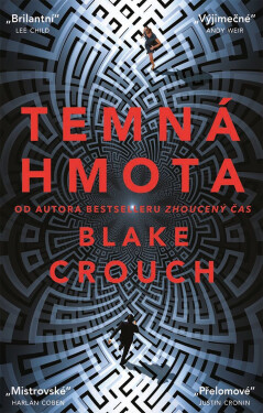 Temná hmota - Blake Crouch