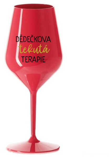 DĚDEČKOVA TEKUTÁ TERAPIE - červená nerozbitná sklenice na víno 470 ml