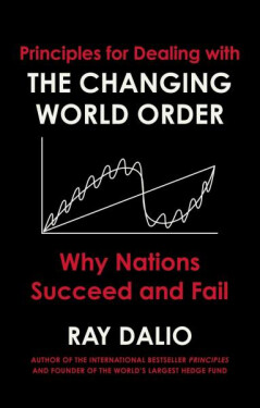 Changing World Order : Why Nations Succeed or Fail - Ray Dalio