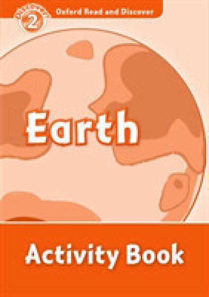 Oxford Read and Discover Level 2 Earth Activity Book - Hazel Geatches