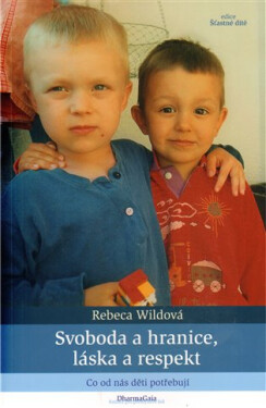 Svoboda a hranice, láska a respekt - Rebeca Wild