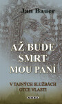 Až bude smrt mou paní - Jan Bauer
