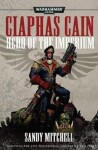 Ciaphas Cain: Hero of the Imperium - Sandy Mitchell