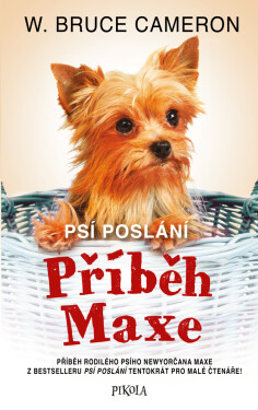 Psí poslání: Příběh Maxe - W. Bruce Cameron