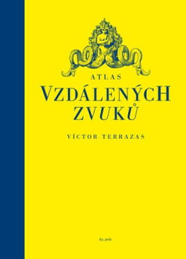 Atlas vzdálených zvuků - Víctor Terrazas