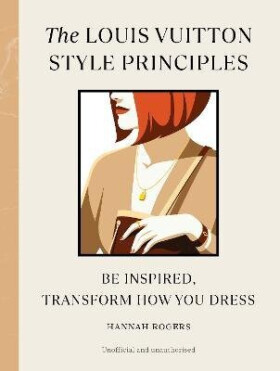 Louis Vuitton Style Principles - Rogers Hannah
