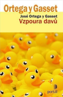 Vzpoura davů - José Ortega y Gasset Gasset