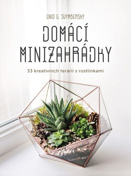 Domácí minizahrádky Enid Svymbersky