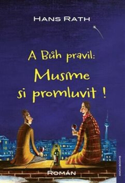 Bůh pravil: Musíme si promluvit Hans Rath