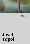 Pět her Josef Topol