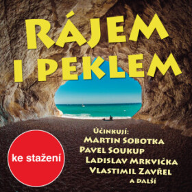 Rájem i peklem - Otakar Batlička, Pavel Soukup, Ladislav Mrkvička, Ilja Prachař, Tomáš Töpfer, Otto Lackovič - audiokniha