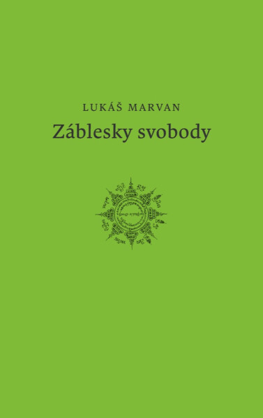 Záblesky svobody - Lukáš Marvan