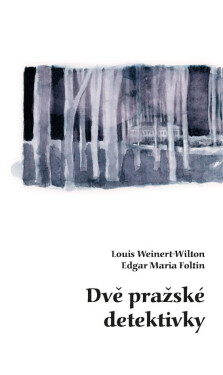 Dvě pražské detektivky - Edgar Maria Foltin