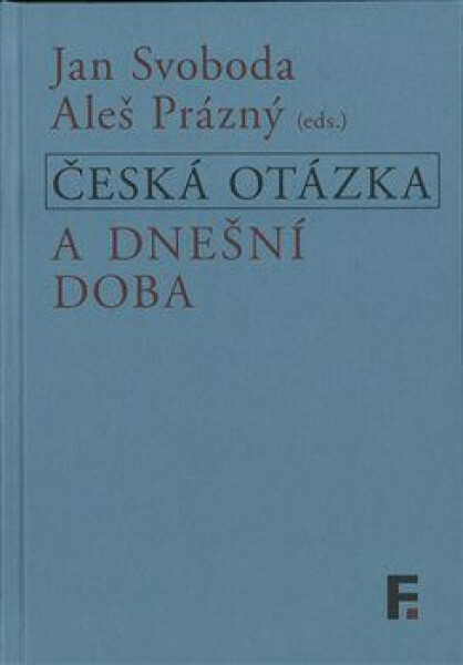 Česká otázka a dnešní doba - Jan Svoboda, Aleš Prázný