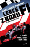 Lekce z boxů F1 - Co vás může formule 1 naučit o životě a práci - Marc „Elvis“ Priestley