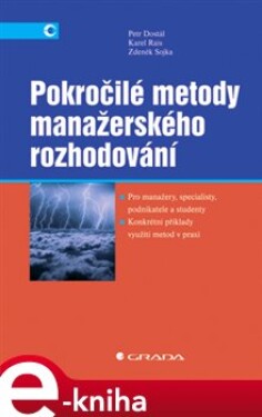 Pokročilé metody manažerského rozhodování - Zdeněk Sojka, Karel Rais, Petr Dostál e-kniha