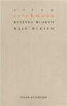 Kleines Museum Malé muzeum Vilém Reichmann
