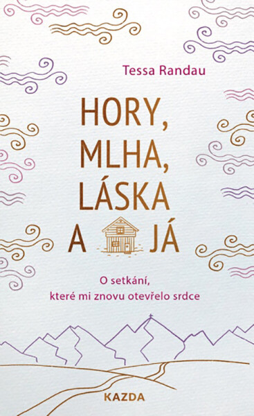 Hory, mlha, láska a já - Tessa Randau
