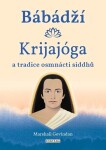 Bábádží, krijajóga a tradice osmnácti siddhů - Marshall Govindan