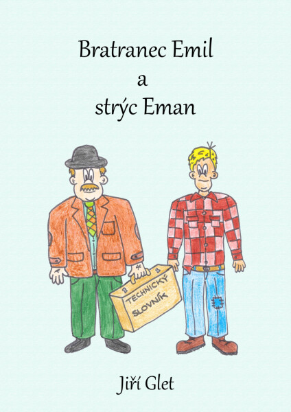 Bratranec Emil a strýc Eman - Jiří Glet