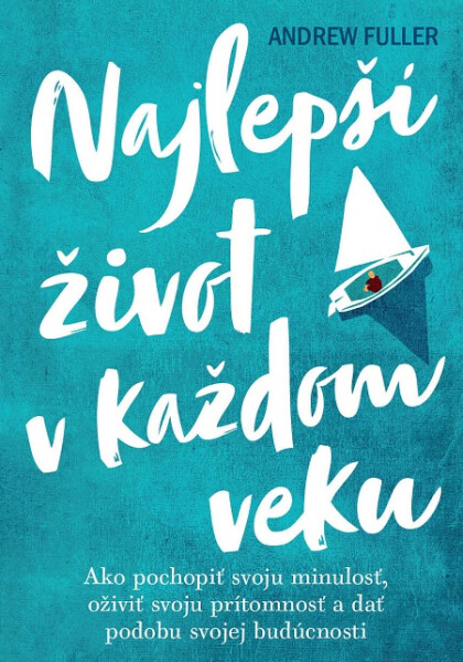 Najlepší život v každom veku - Andrew Fuller