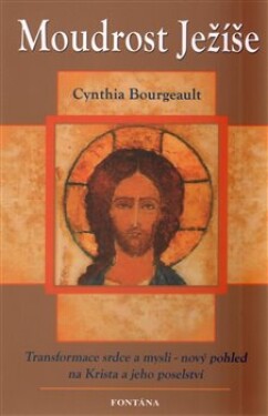 Moudrost Ježíše Cynthia Bourgeault