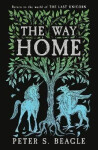 The Way Home: Two Novellas from the World of The Last Unicorn - Peter S. Beagle