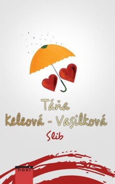 Slib, Táňa Keleová-Vasilková