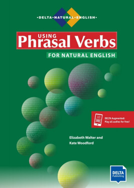 Using Phrasal Verbs for Natural English – Coursebook + MP3 (B1-C1) - Elizabeth Walter