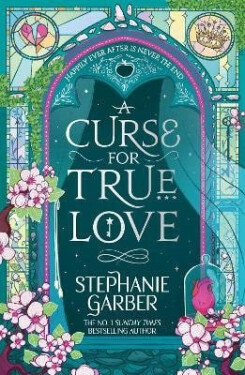 Curse for True Love - Stephanie Garber