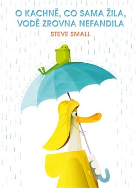 O kachně, co sama žila, vodě zrovna nefandila