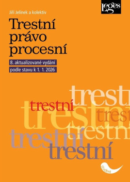 Trestní právo procesní podle stavu k 1. 1. 2026 - Jiří Jelínek
