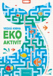 Veľká kniha eko aktivít - Kolektiv